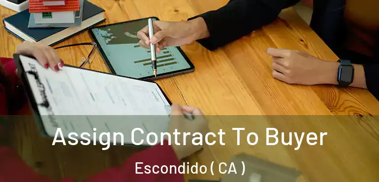  Assign Contract To Buyer Escondido ( CA )