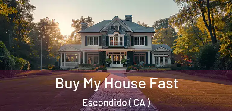  Buy My House Fast Escondido ( CA )