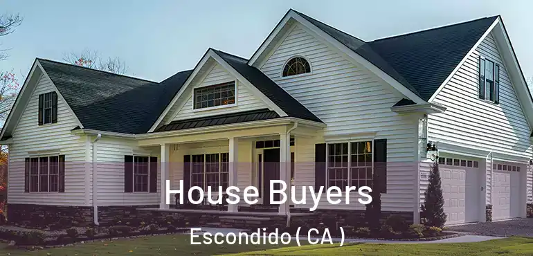  House Buyers Escondido ( CA )