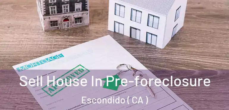  Sell House In Pre-foreclosure Escondido ( CA )