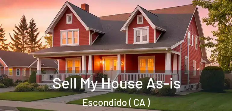  Sell My House As-is Escondido ( CA )