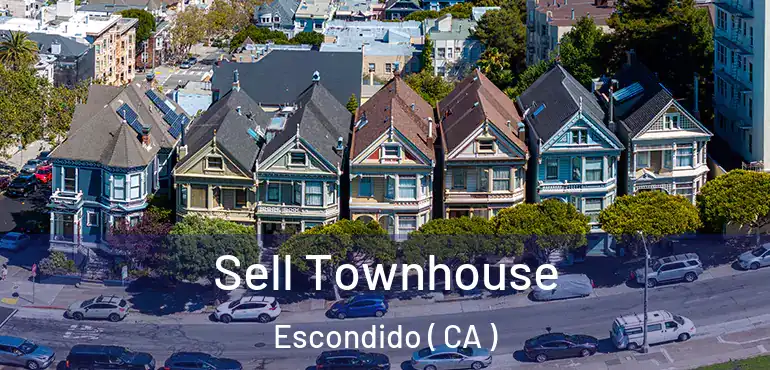  Sell Townhouse Escondido ( CA )
