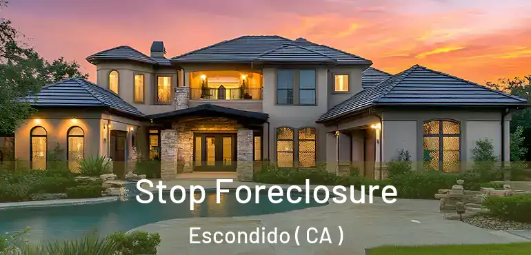  Stop Foreclosure Escondido ( CA )