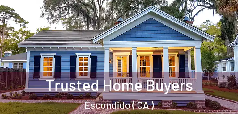 Trusted Home Buyers Escondido ( CA )