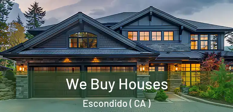  We Buy Houses Escondido ( CA )